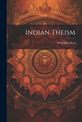 Indian Theism - Nicol Macnicol