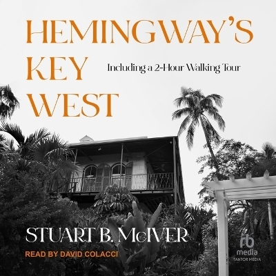 Hemingway's Key West - Stuart B McIver
