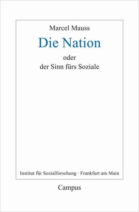 Die Nation oder Der Sinn fürs Soziale -  Marcel Mauss