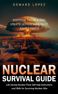 Nuclear Survival Guide - Edward Lopez