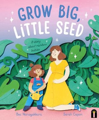 Grow Big, Little Seed - Bec Nanayakkara