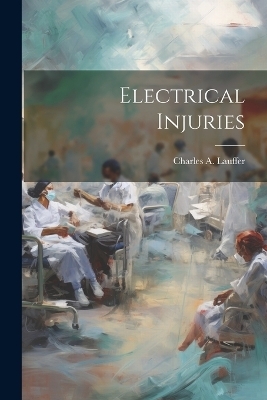 Electrical Injuries - Charles A Lauffer