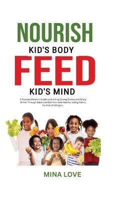 Nourish Kid's Body Feed Kid's Mind - Mina Love