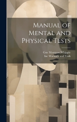 Manual of Mental and Physical Tests - Guy Montrose Whipple