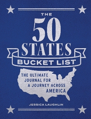 The 50 States Bucket List - Jessica Laughlin