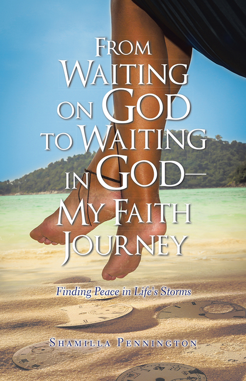 From Waiting on God to Waiting in God—My Faith Journey - Shamilla Pennington