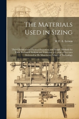 The Materials Used in Sizing - W F a Ermen