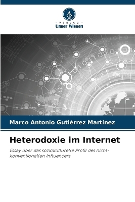 Heterodoxie im Internet - Marco Antonio Gutiérrez Martínez