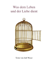 Was dem Leben und der Liebe dient - Joël Weser