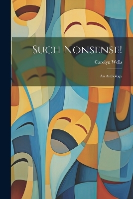 Such Nonsense! - Carolyn Wells