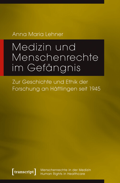 Medizin und Menschenrechte im Gefängnis - Anna Maria Lehner