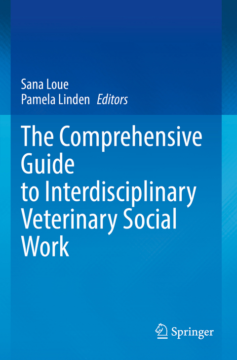 The Comprehensive Guide to Interdisciplinary Veterinary Social Work - 