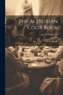 The Altrurian Cook Book - 