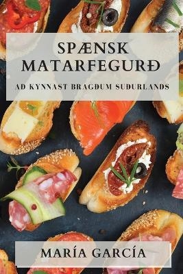 Spænsk Matarfegurð - María García