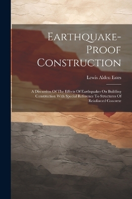 Earthquake-proof Construction - Lewis Alden Estes