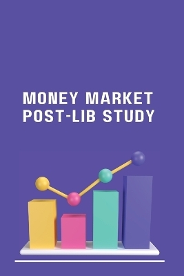 Money Market Post-Lib Study - Waheed Uddin