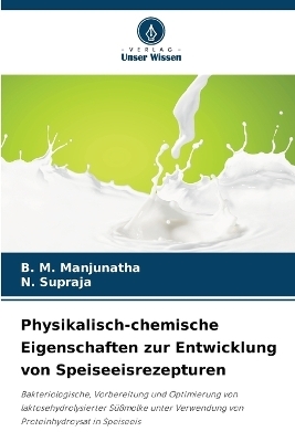 Physikalisch-chemische Eigenschaften zur Entwicklung von Speiseeisrezepturen - B M Manjunatha, N Supraja