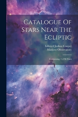 Catalogue Of Stars Near The Ecliptic - Edward Joshua Cooper,  Markree Observatory