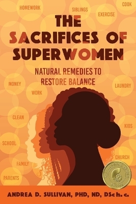 The Sacrifices of Superwomen - Andrea D Sullivan