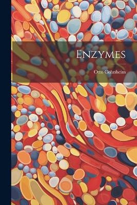 Enzymes - Otto Cohnheim