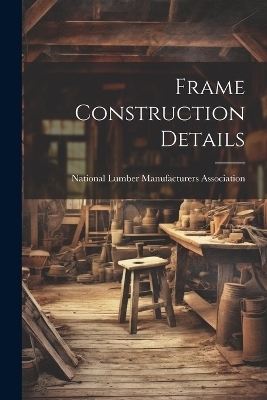 Frame Construction Details - 