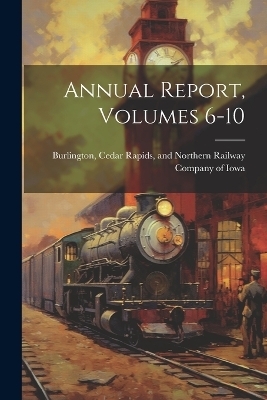 Annual Report, Volumes 6-10 - 