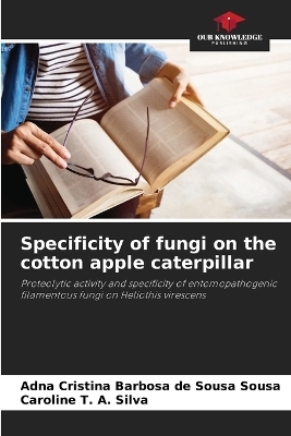 Specificity of fungi on the cotton apple caterpillar - Adna Cristina Barbosa de Sousa Sousa, Caroline T A Silva