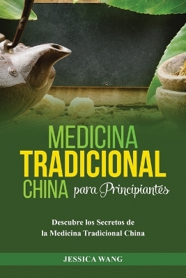 Medicina Tradicional China para Principiantes - Jessica Wang