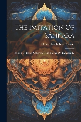 The Imitation Of Sánkara - Manilal Nabhubhai Dvivedi