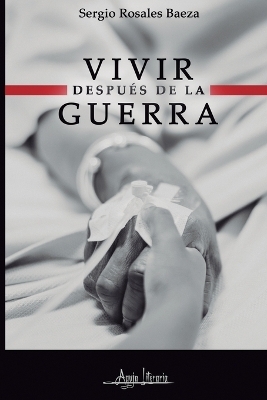 Vivir después de la guerra - Sergio Andrés Rosales Baeza