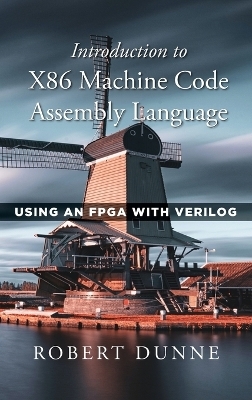 Introduction to X86 Machine Code Assembly Language - Robert Dunne