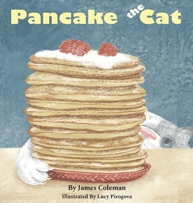 Pancake the Cat - James Coleman