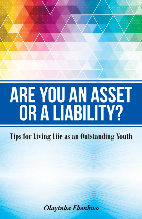 Are You an Asset or a Liability? -  Olayinka Ekenkwo
