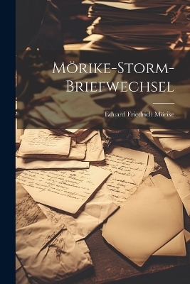 Mörike-Storm-Briefwechsel - Eduard Friedrich Mörike