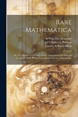 Rare Mathematica - J O 1820-1889 Halliwell-Phillipps, William Bourne, Joannes De Sacro Bosco