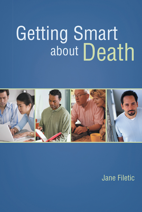 Getting Smart About Death -  Jane Filetic