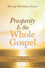 Prosperity Is the Whole Gospel - Blessing Okechukwu Ezema