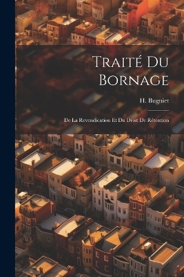 Traité du Bornage - H Bugniet