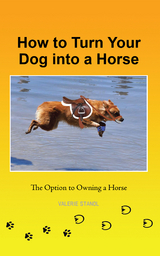 How to Turn Your Dog into a Horse - Valerie Stanol