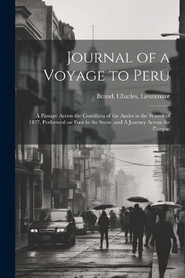 Journal of a Voyage to Peru - Charles Brand