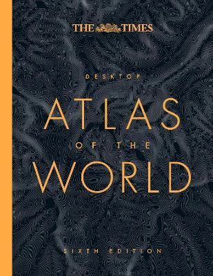 The Times Desktop Atlas of the World -  Times Atlases