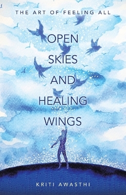 Open Skies and Healing Wings - Kriti Awasthi