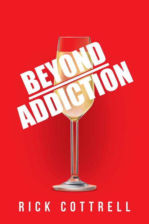 Beyond Addiction - Rick Cottrell