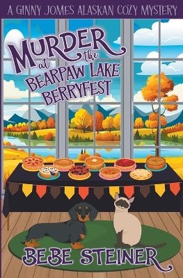 Murder at the Bearpaw Lake Berryfest - Bebe Steiner