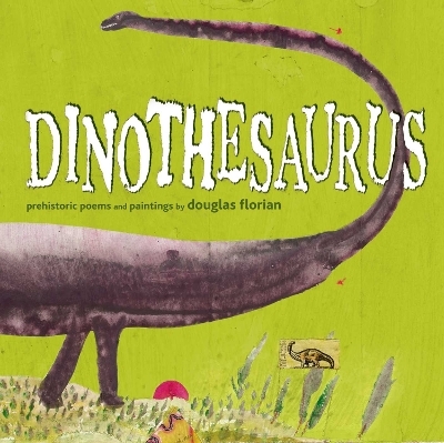 Dinothesaurus - Douglas Florian