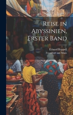 Reise in Abyssinien, Erster Band - Eduard Rüppell