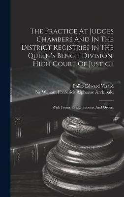 The Practice At Judges Chambers And In The District Registries In The Queen's Bench Division, High Court Of Justice - 