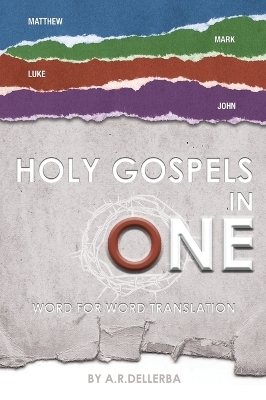 Holy Gospels in One - Andre Dellerba