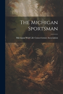 The Michigan Sportsman - 