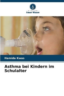 Asthma bei Kindern im Schulalter - Hamida Kwas